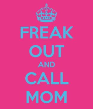 freak-out-and-call-mom-79